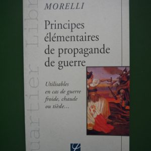 Principes élémentaires de propagande de guerre, Anne Morelli, Labor, 2001