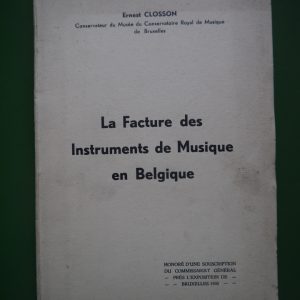 La facture des instruments de musique en Belgique, Ernest Closson, auto-édition, 1935