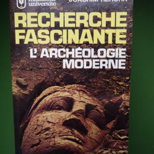 Recherche fascinante: l'archéologie moderne, Joachim Rehork, Marabout, 1976