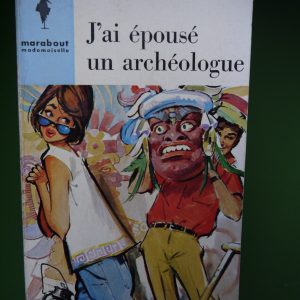 J'ai épousé un archéologue, Eleanor Lothrop, éditions Gérard & Co, 1963