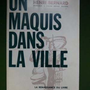 Un maquis dans la ville, Henri Bernard, Renaissance du livre, 1970