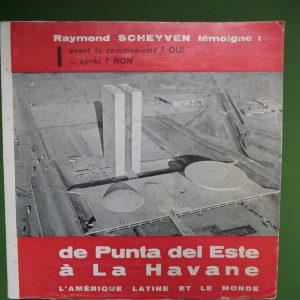 De Punta del Este à la Havane, Raymond Scheyven, la Relève, 1961