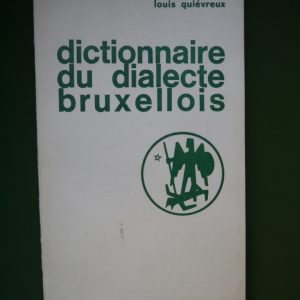 Dictionnaire du dialecte bruxellois, Louis Quievreux, Libro-Sciences, 1969