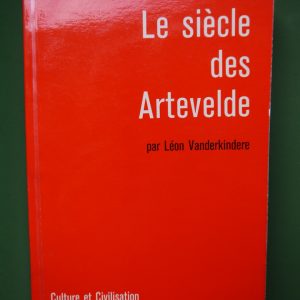 Le siècle des Artevelde, Léon Vanderkindere, Culture et civilisation, 1973