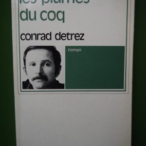 Les plumes du coq, Conrad Detrez, Calman-Levy, 1975