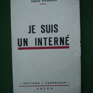 Je suis un interné, Omer Habaru, éditions J. Fasbender, 1937