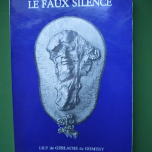 Le faux silence, Lily de Gerlache de Gomery, auto-édition, 1974