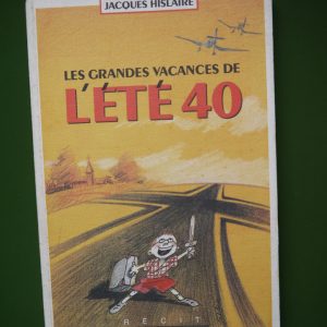 Les grandes vacances de l'été 40, Jacques Hislaire, Didier Hatier, 1990