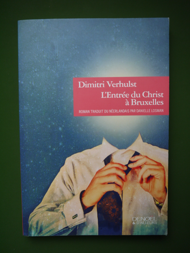 L'entrée du Christ à Bruxelles, Dimitri Verhulst, Denoël, 2013