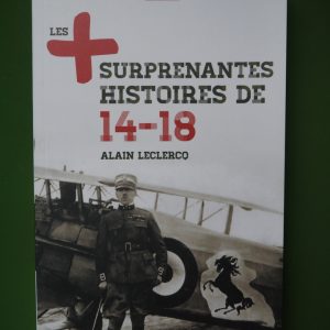 Les plus surprenantes histoires de 14-18, Alain Leclercq, Boîte à Pandore, 2014