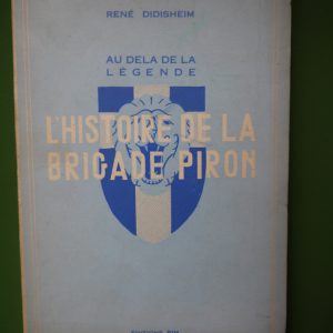 L'histoire de la brigade Piron, René Didisheim, Pim, 1946