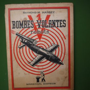 Bombes volantes robots, Raymond-M. Hansez, Maréchal éditeur, 1945