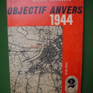 Objectif Anvers 1944, Michel Devillers, Brepols, 1964