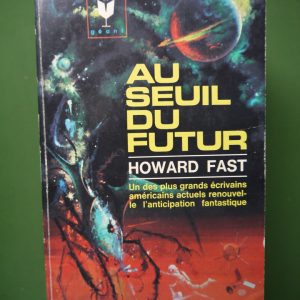 Au seuil du futur, Howard Fast, éditions Gérard & Co, 1966