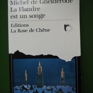 La Flandre est un songe, Michel de Ghelderode, la Rose de chêne, 1982