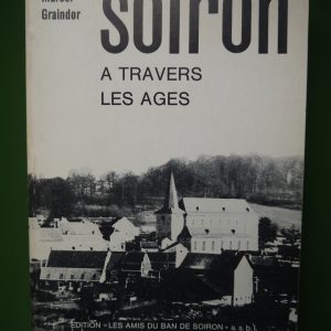Soiron à travers les âges, Marcel Graindor, les Amis du ban de Soiron, 1974
