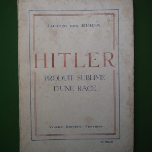 Hitler produit sublimé d'une race, Jacques ben Ruben, Vinche éditeur, 1944