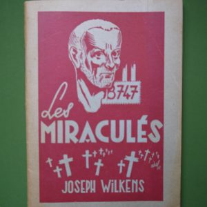 Les miraculés, Joseph Wilkens, éditions seine et Meuse, non-daté
