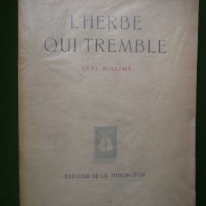 L'herbe qui tremble, Paul Willems, éditions de la Toison d'or, 1942