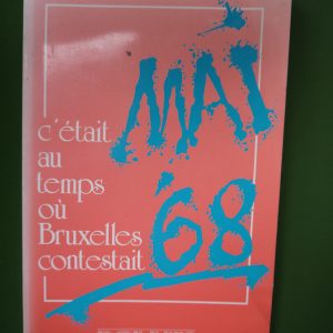 Mai '68: c'était au temps où Bruxelles contestait, Serge Govaert, Pol-His, 1990