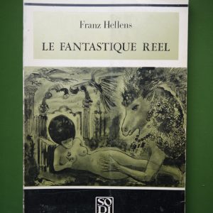 Le fantastique réel, Franz Hellens, Sodi, 1967