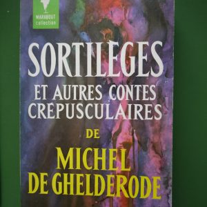 Sortilèges et autres contes crépusculaires, Michel de Ghelderode, éditions Gérard & Co, 1962