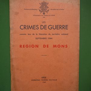 Les crimes de guerre - région de Mons, Commission des crimes de guerre, Georges Thone, 1947