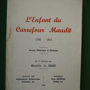 L'enfant du carrefour maudit, Marcellin la Garde, Publications ardennaises, 1960