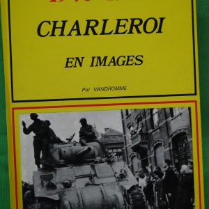1940-1945 Charleroi en images, Pol Vandromme, Libro-sciences, 1979