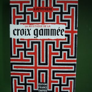 La mystique de la croix gammée, Ray Petitfrère, France empire, 1962