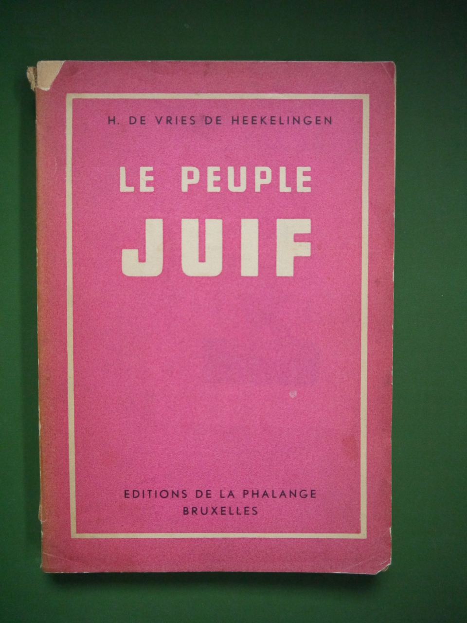 Le peuple juif, H. de Vries de Heekelingen, éditions de la Phalange, 1942