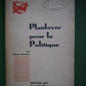Plaidoyer pour la politique, Roger Saussus, Rex, 1933