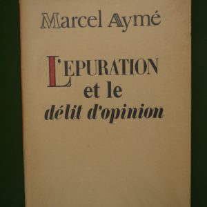 L'épuration et le délit d'opinion, Marcel Aymé, éditions Dynamo, 1968