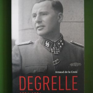 Degrelle 1906-1994, Arnaud de la Croix, Racine, 2016