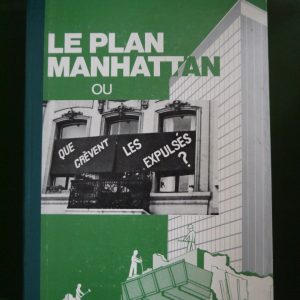Le plan Manhattan ou que crèvent les expulsés?, anonyme, auto-édition, 1974