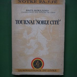 Tournai, noble cité, Paul Rolland, Renaissance du livre, 1944