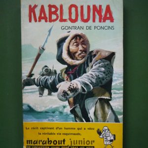 Kablouna, Gontran de Poncins, éditions Gérard & Co, 1955