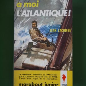 A moi l'Atlantique!, Jean Lacombe, éditions Gérard & Co, 1962