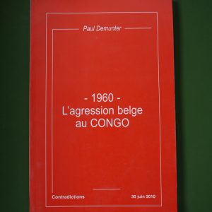 1960 l'agression belge au Congo, Paul Demunter, Contradictions, 2010