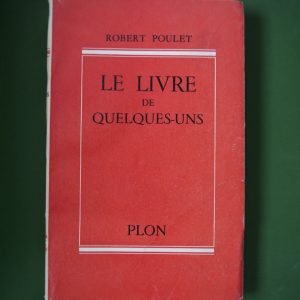 Le livre de quelques-uns, Robert Poulet, Plon, 1957