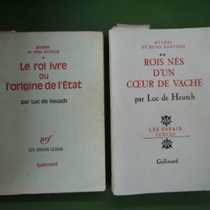 Le roi ivre ou l'origine de l'état/Rois nés d'un coeur de vache, Luc de Heusch, Gallimard, 1972/1982
