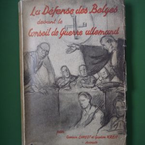 La défense des belges devant le conseil de guerre allemand, Cassian Lohest & Gaston Kreit, Pax/Vaillant-Carmanne, 1945