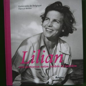 Lilian une princesse entre ombre et lumière, Esmeralda de Belgique & Patrick Weber, Racine, 2012