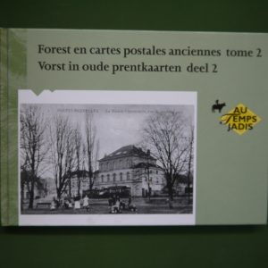 Forest en cartes postales anciennes (tome 2)-Vorst in oude prentkaarten (deel 2), Gilbert Papens, Bibliothèque européenne, 1996