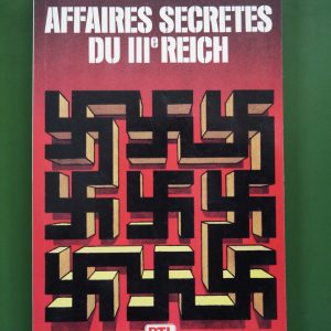 Affaires secrètes du IIIe Reich, Jacques de Launay & Paul de Saint-Hilaire, RTL édition, 1986