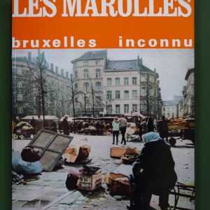 Les Marolles - Bruxelles inconnu, Klaus Besser, Pierre de Méyère, 1967