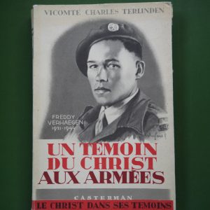 Un témoin du Christ aux armées Freddy Verhaegen 1921-1944, Charles Terlinden, Casterman, 1946