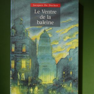 Le ventre de la baleine, Jacques de Decker, Labor, 1996