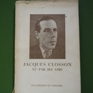 Jacques Closson vu par ses amis, divers, éditions De Visscher, 1948