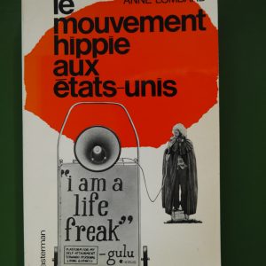 Le mouvement hippie aux Etats-Unis, Anne Lombard, Casterman, 1972